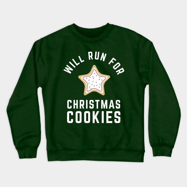 Will Run For Cookies Christmas Cookies Christmas Running Crewneck Sweatshirt by PodDesignShop